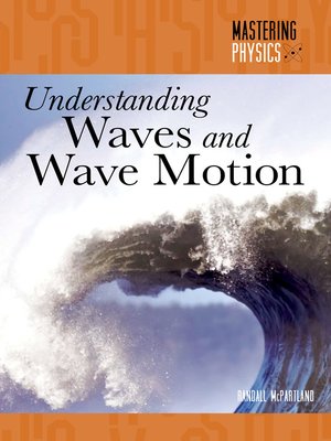 cover image of Understanding Waves and Wave Motion